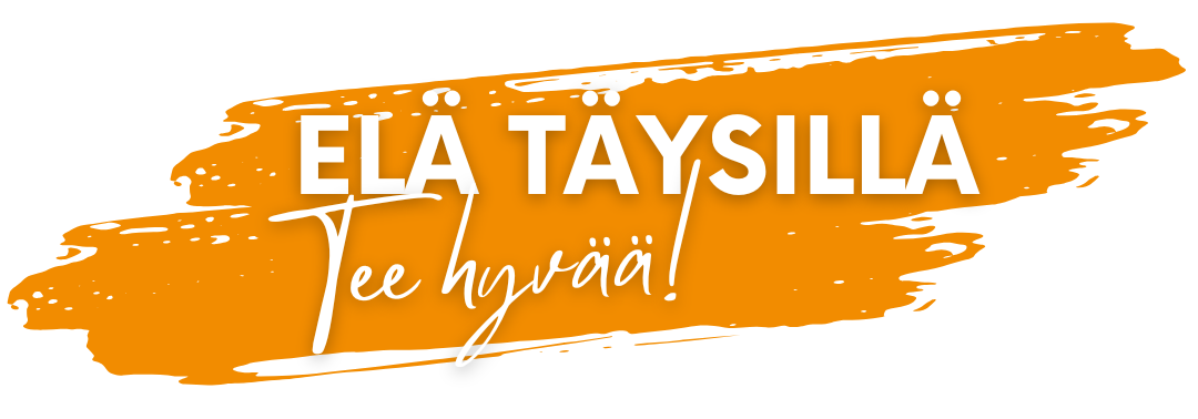 Elä täysillä tee hyvää